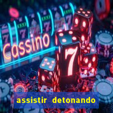 assistir detonando em barcelona dublado online